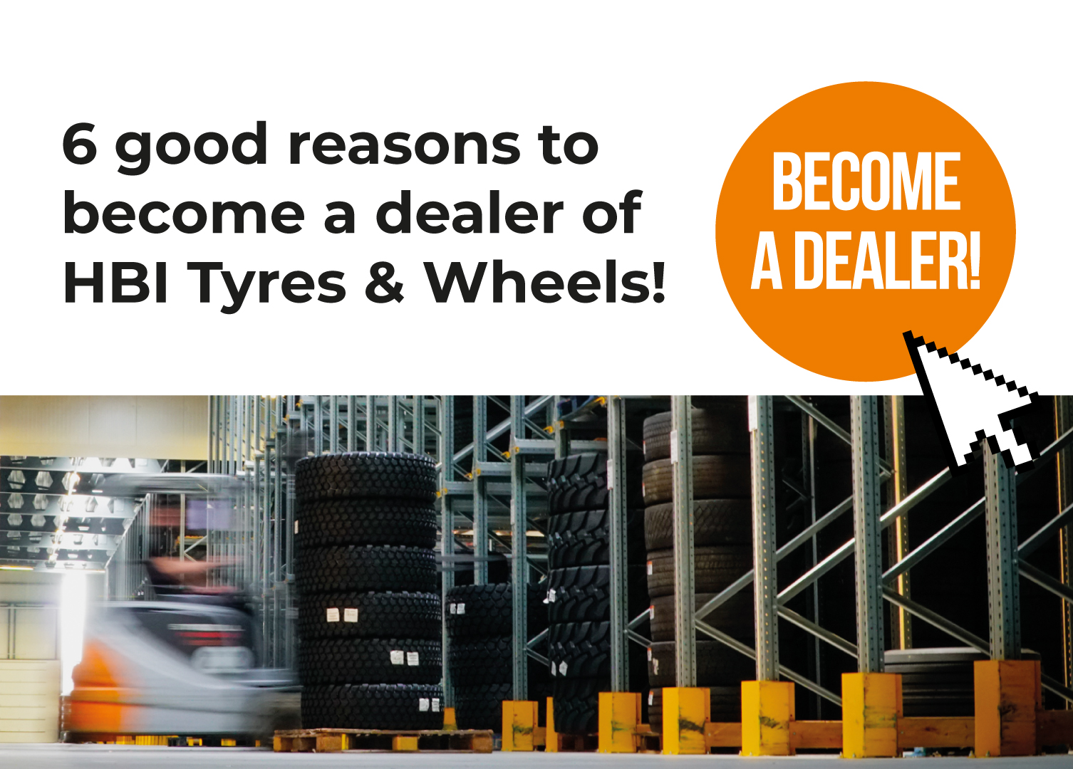 6 good reasons to become a dealer of HBI Tyres & Wheels!
